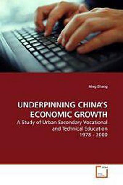 UNDERPINNING CHINA S ECONOMIC GROWTH