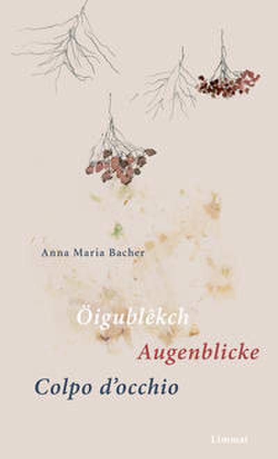 Öigublêkch/Augenblicke/Colpo d’occhio