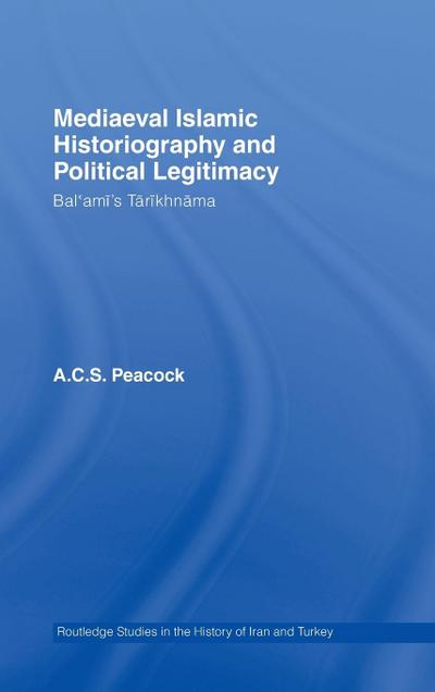 Mediaeval Islamic Historiography and Political Legitimacy