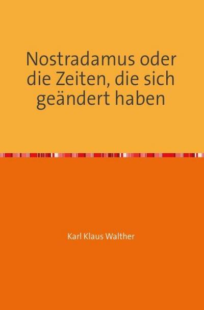 Nostradamus oder die Zeiten, die sich geändert haben