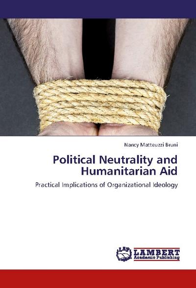 Political Neutrality and Humanitarian Aid - Nancy Matteuzzi Bruni