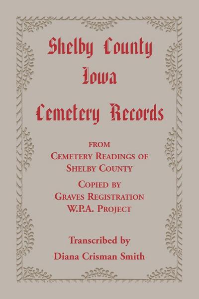Shelby County, Iowa, Cemetery Records from Cemetery Readings of Shelby County Copied by Graves Registration W.P.A. Project