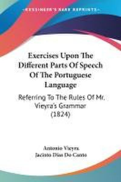 Exercises Upon The Different Parts Of Speech Of The Portuguese Language