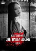 DREI UNZEN AGONIE von Carter Brown | Ebook