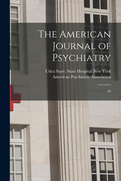 The American Journal of Psychiatry: 69