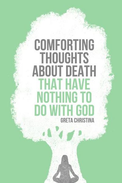 Comforting Thoughts about Death That Have Nothing to Do with God