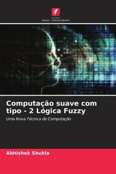 Computação suave com tipo - 2 Lógica Fuzzy