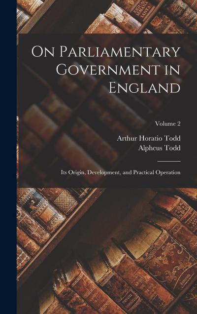 On Parliamentary Government in England
