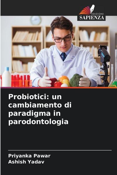 Probiotici: un cambiamento di paradigma in parodontologia