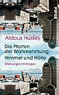 Die Pforten der Wahrnehmung • Himmel und Hölle