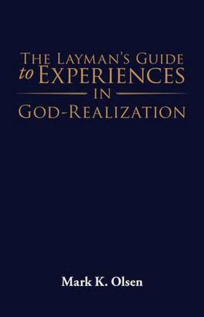 The Layman’s Guide to Experiences in God-Realization
