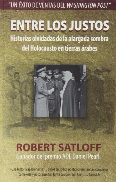 Entre los justos : historias olvidadas de la alargada sombra del holocausto en tierras árabes