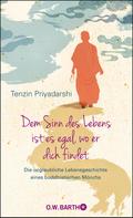 Dem Sinn des Lebens ist es egal, wo er dich findet