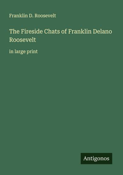 The Fireside Chats of Franklin Delano Roosevelt