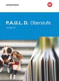 P.A.U.L. D. - Persönliches Arbeits- und Lesebuch Deutsch für die Oberstufe Ausgabe B