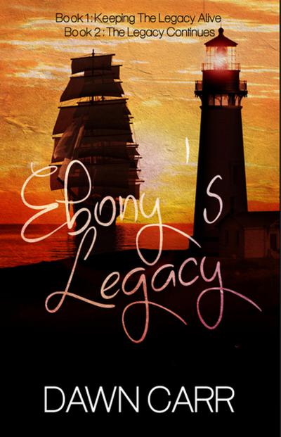Ebony’s Legacy: Book 1 and Book 2 (Book 2: The Legacy Continues)