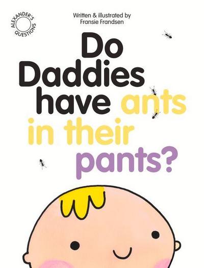 Do Daddies Have Ants in Their Pants?