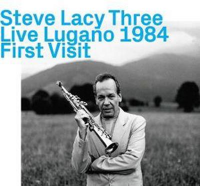 Steve Lacy Trio,Live Lugano 1984,First Visit