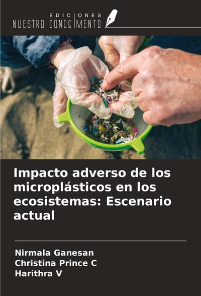 Impacto adverso de los microplásticos en los ecosistemas: Escenario actual