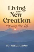 Living in the New Creation