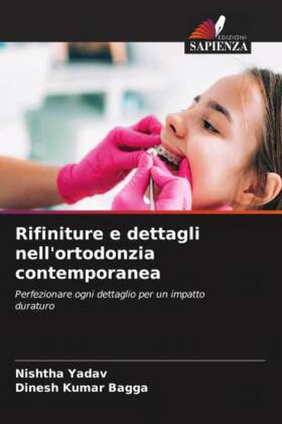 Rifiniture e dettagli nell’ortodonzia contemporanea