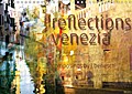 reflections venezia (Wandkalender 2017 DIN A4 quer) - j. benesch