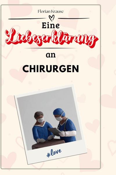 Eine Liebeserklärung an Chirurgen
