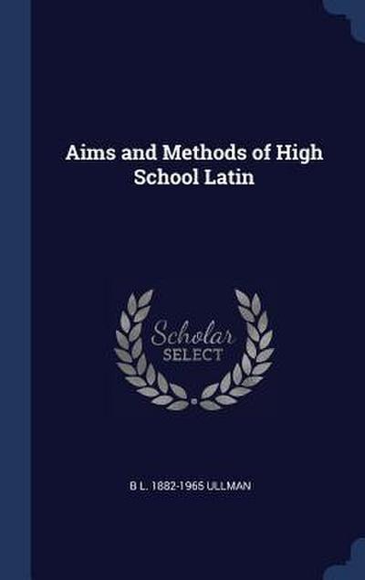 Aims and Methods of High School Latin