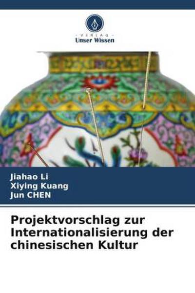 Projektvorschlag zur Internationalisierung der chinesischen Kultur