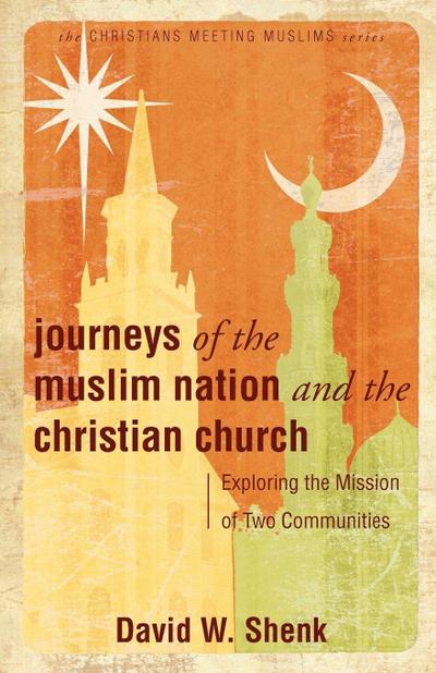 Journeys of the Muslim Nation and the Christian Church