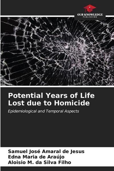 Potential Years of Life Lost due to Homicide