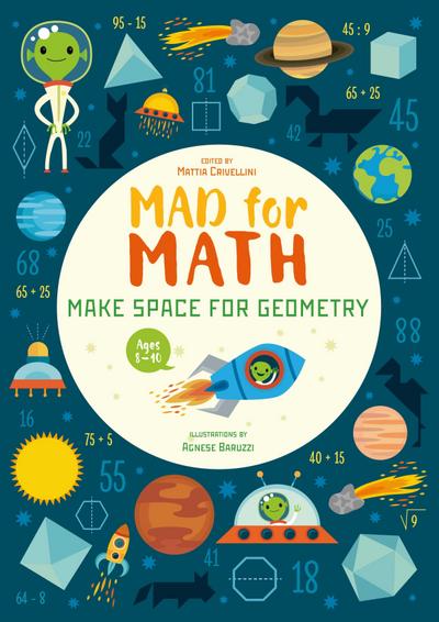 Crivellini, M: Mad for Math: Make Space for Geometry