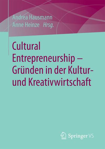 Cultural Entrepreneurship - Gründen in der Kultur- und Kreativwirtschaft