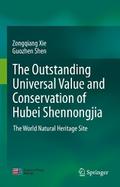 The outstanding universal value and conservation of Hubei Shennongjia