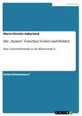 Die ’besten’ Griechen: Götter und Held