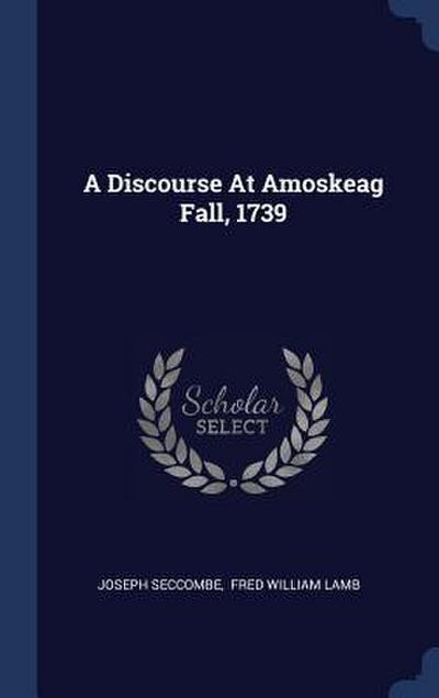 A Discourse At Amoskeag Fall, 1739
