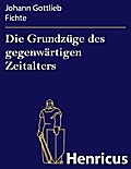 Die Grundzüge des gegenwärtigen Zeitalters