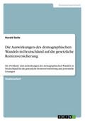 Die Auswirkungen des demographischen Wandels in Deutschland auf die gesetzliche Rentenversicherung