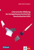 Literarische Bildung im kompetenzorientierten Deut