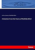 A Selection From the Poems of Mathilde Blind