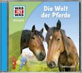 WAS IST WAS Hörspiel: Die Welt der Pferde,Audio-CD