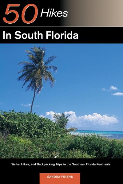 Explorer’s Guide 50 Hikes in South Florida