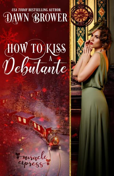 How to Kiss a Debutante: Miracle Express (Marsden Descendants, #4)