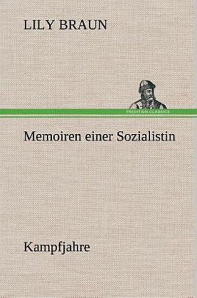Memoiren einer Sozialistin Kampfjahre