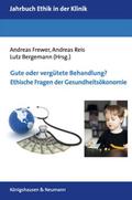 Gute oder vergütete Behandlung? Ethische Fragen der Gesundheitsökonomie