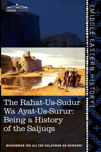 The Rahat-Us-Sudur Wa Ayat-Us-Surur