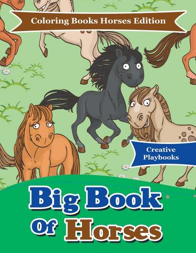 Big Book Of Horses - Coloring Books Horses Edition