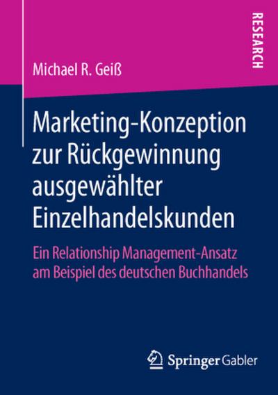 Marketing¿Konzeption zur Rückgewinnung ausgewählter Einzelhandelskunden