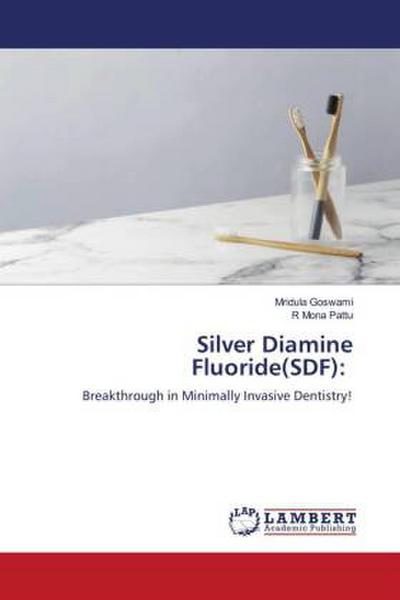 Silver Diamine Fluoride(SDF):