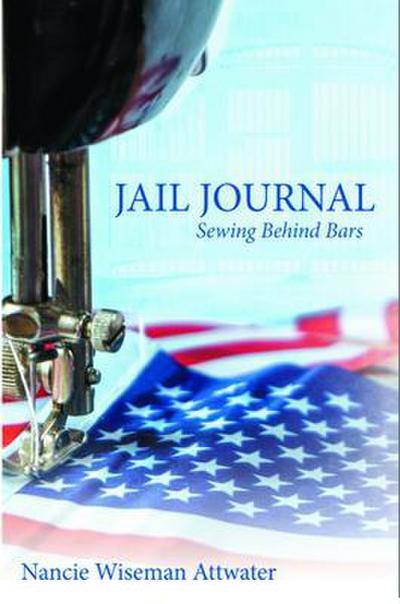 Jail Journal  Sewing Behind Bars